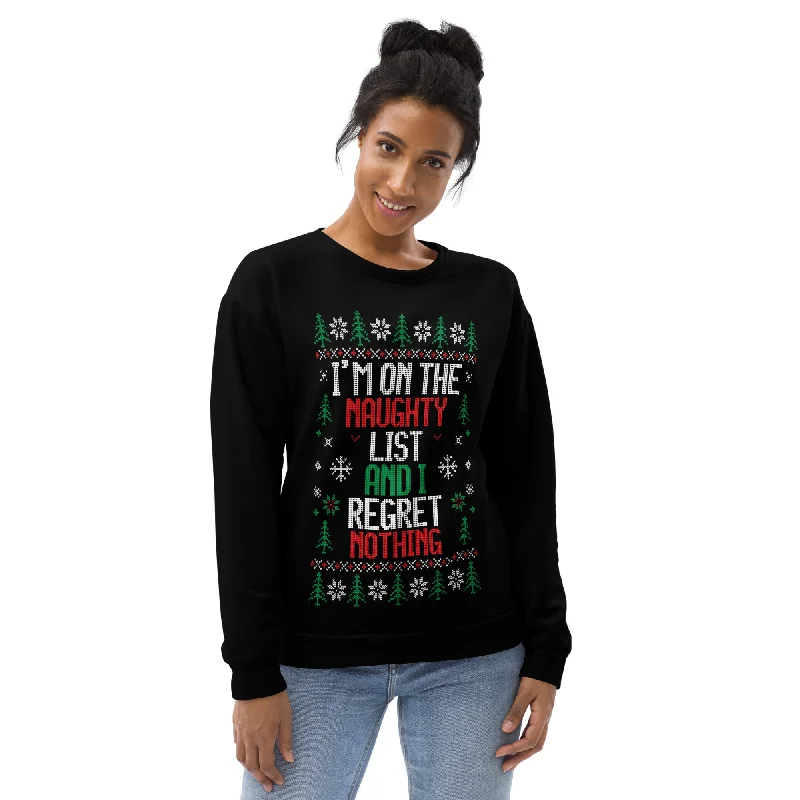 I'm On the Naughty List & I Regret Nothing Unisex Sweatshirt